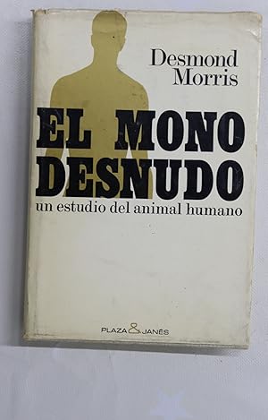 Imagen del vendedor de El mono desnudo un estudio del animal humano a la venta por Librera Alonso Quijano