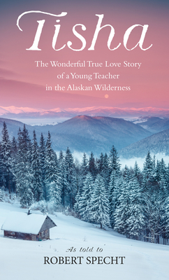 Seller image for Tisha: The Story of a Young Teacher in the Alaska Wilderness (Paperback or Softback) for sale by BargainBookStores