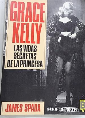 Seller image for Grace Kelly las vidas secretas de la princesa for sale by Librera Alonso Quijano