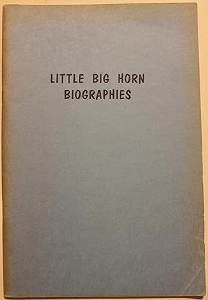 Seller image for Little Big Horn Biographies for sale by Old West Books  (ABAA)