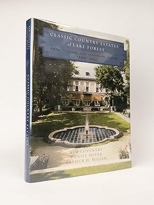 Seller image for CLASSIC COUNTRY ESTATES OF LAKE FOREST: ARCHITECTURE AND LANDSCAPE DESIGN 1856-1940 for sale by Second Story Books, ABAA