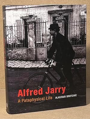 Image du vendeur pour Alfred Jarry _ A Pataphysical Life mis en vente par San Francisco Book Company