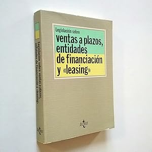 Seller image for Legislacin sobre Ventas a plazos, entidades de financiacin y leasing for sale by MAUTALOS LIBRERA