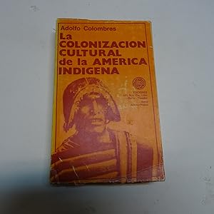 Seller image for LA COLONIZACION CULTURAL DE LA AMERICA INDIGENA. for sale by Librera J. Cintas