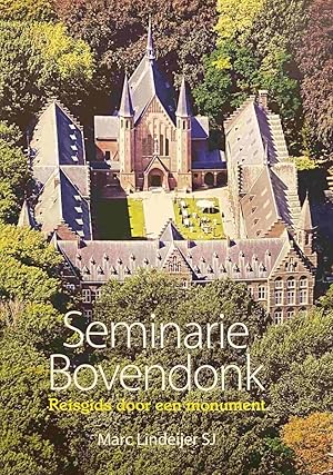 Bild des Verkufers fr Seminarie Bovendonk. Reisgids door een monument zum Verkauf von Antiquariaat Schot