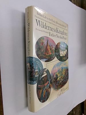 Imagen del vendedor de Wilderness Kingdom: The Journals & Paintings of Father Nicolas Point (Indian Life in the Rocky Mountains, 1840-1847) a la venta por Barker Books & Vintage