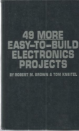 Imagen del vendedor de 49 More Easy-To-Build Electronics Projects a la venta por The Book Junction