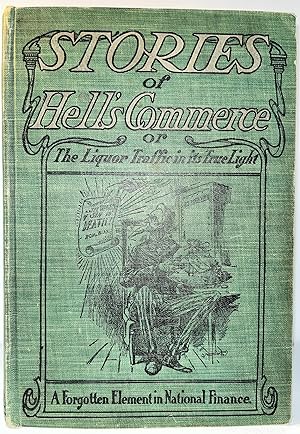 Seller image for Stories of Hell's Commerce, or The Liquor Traffic in its True Light for sale by Brenner's Collectable Books ABAA, IOBA