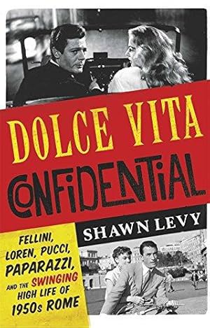 Image du vendeur pour Dolce Vita Confidential: Fellini, Loren, Pucci, Paparazzi and the Swinging High Life of 1950s Rome mis en vente par WeBuyBooks