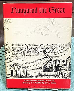 Novgorod the Great, Excavations at the Medieval City 1951-62 directed by A.V. Artsikhovsky & B.A....