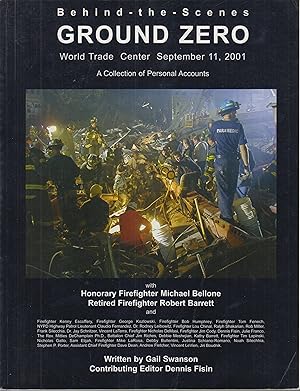 Image du vendeur pour Behind-the-Scenes Ground Zero World Trade Center Septmber 11, 2001 A Collection of Personal Accounts mis en vente par Robinson Street Books, IOBA