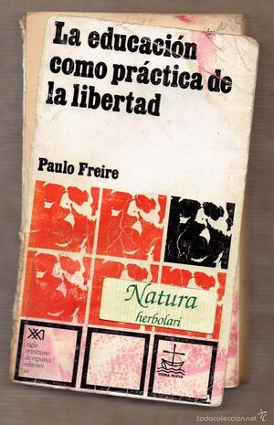 LA EDUCACIÓN COMO PRÁCTICA DE LA LIBERTAD