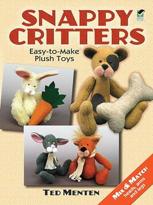 Imagen del vendedor de Snappy Critters : Easy-to-Make Plush Toys a la venta por GreatBookPrices