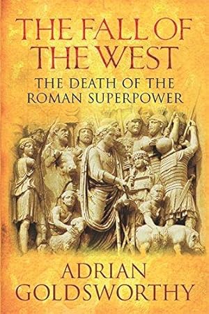 Imagen del vendedor de The Fall Of The West: The Death Of The Roman Superpower a la venta por WeBuyBooks 2