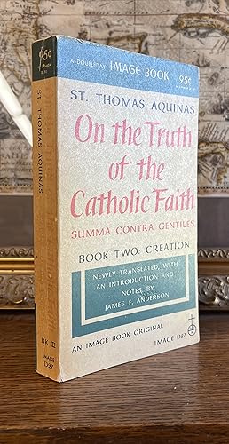 Imagen del vendedor de On the Truth of the Catholic Faith -- Summa Contra Gentiles -- Book Two: Creation a la venta por CARDINAL BOOKS  ~~  ABAC/ILAB