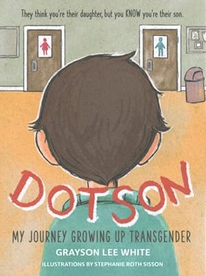 Imagen del vendedor de Dotson : My Journey Growing Up Transgender a la venta por GreatBookPrices