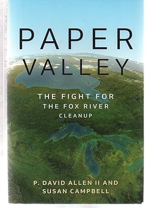 Image du vendeur pour Paper Valley: The Fight for the Fox River Cleanup (Great Lakes Books) mis en vente par EdmondDantes Bookseller