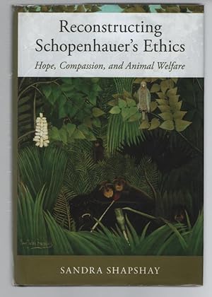 Reconstructing Schopenhauer's Ethics: Hope, Compassion, and Animal Welfare