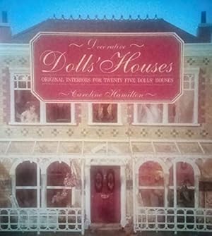 Imagen del vendedor de Decorative Dolls' Houses: Original Interiors for Twenty Five Dolls' Houses a la venta por WeBuyBooks