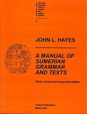 Imagen del vendedor de A Manual of Sumerian Grammar and Texts : Third, revised and expanded edition a la venta por AHA-BUCH GmbH