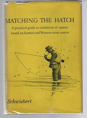 Image du vendeur pour Matching the Hatch: A Practical Guide to Imitation of Insects Found on Eastern and Western Trout Waters mis en vente par Turn-The-Page Books