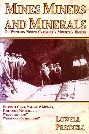 Mines Miners and Minerals: Of Western North Carolina's Mountain Empire