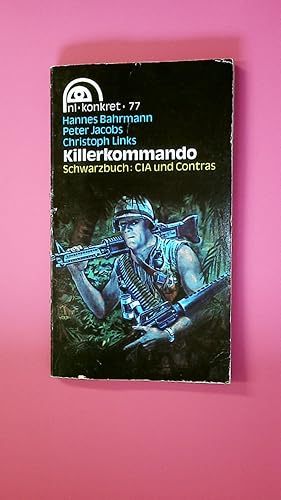 Immagine del venditore per KILLERKOMMANDO. Schwarzbuch: CIA u. Contras venduto da Butterfly Books GmbH & Co. KG