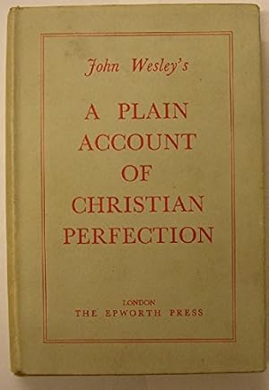 Bild des Verkufers fr A plain account of Christian perfection zum Verkauf von WeBuyBooks