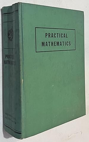 Seller image for Practical Mathematics: Theory and Practice with Applications to Industrial, Business for sale by Once Upon A Time