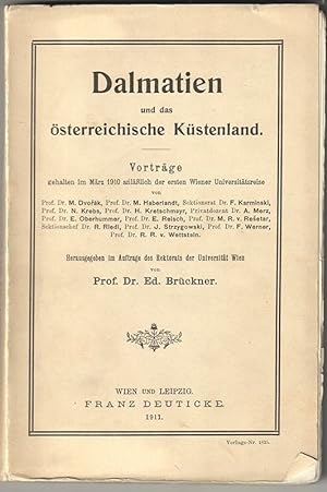 Dalmatien und das österreichische Küstenland. Vorträge gehalten im März 1910 anlässlich der erste...