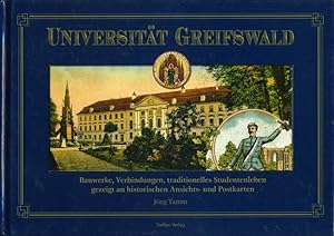 Bild des Verkufers fr Universitt Greifswald. Bauwerke, Verbindungen, traditionelles Studentenleben gezeigt an historischen Ansichts- und Postkarten. zum Verkauf von Antiquariat Liberarius - Frank Wechsler