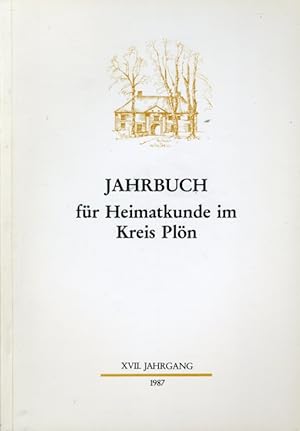 Bild des Verkufers fr Jahrbuch fr Heimatkunde im Kreis Pln - Holstein 1987. 17. Jahrgang. zum Verkauf von Antiquariat Liberarius - Frank Wechsler