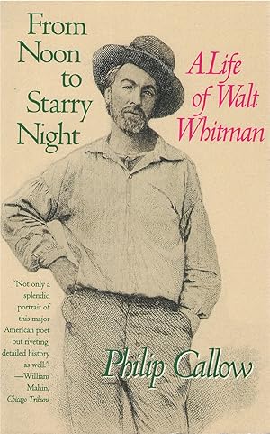 Seller image for From Noon to Starry Night: A Life of Walt Whitman for sale by The Haunted Bookshop, LLC
