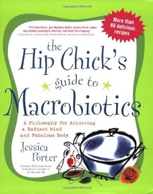 Seller image for Hip Chick's Guide to Macrobiotics: A Philosophy for Achieving a Radiant Mind and Fabulous Body for sale by WeBuyBooks
