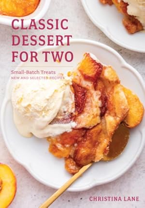 Seller image for Classic Dessert for Two : Small-Batch Treats, New and Selected Recipes for sale by GreatBookPrices