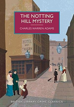 Imagen del vendedor de The Notting Hill Mystery (British Library Crime Classics) a la venta por WeBuyBooks