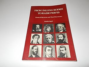 Imagen del vendedor de From Falling Bodies to Radio Waves : Classical Physicists and Their Discoveries a la venta por Paradise Found Books