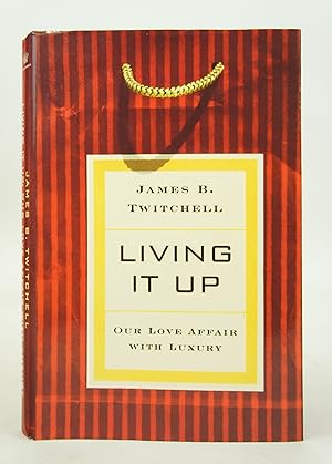 Imagen del vendedor de Living It Up - Our Love Affair With Luxury (FIRST EDITION) a la venta por Shelley and Son Books (IOBA)
