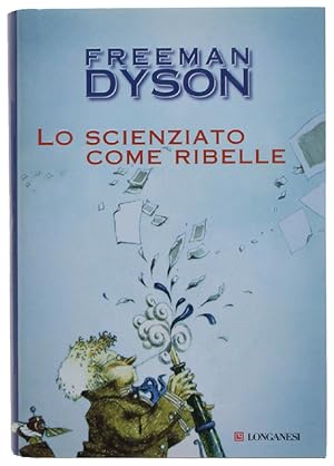 Seller image for LO SCIENZIATO COME RIBELLE: for sale by Bergoglio Libri d'Epoca