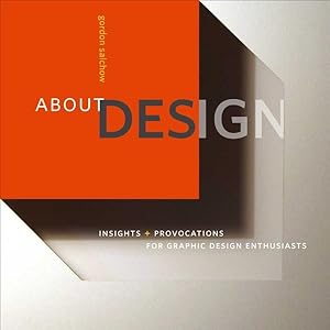 Seller image for About Design : Insights + Provocations for Graphic Design Enthusiasts for sale by GreatBookPrices