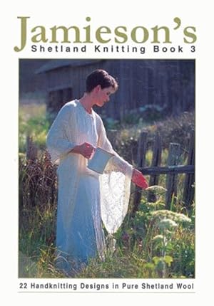 Bild des Verkufers fr Jamieson's Shetland Knitting Book 3 zum Verkauf von Paper Garden Books