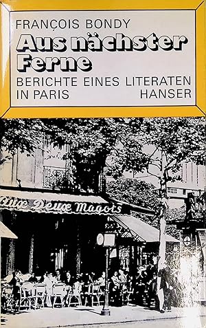 Bild des Verkufers fr Aus nchster Ferne: Berichte eines Literaten in Paris. zum Verkauf von books4less (Versandantiquariat Petra Gros GmbH & Co. KG)