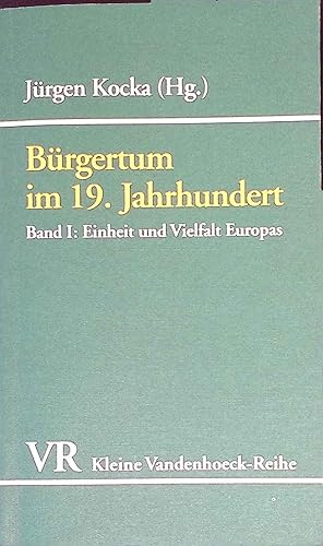 Bild des Verkufers fr Brgertum im 19. Jahrhundert; Bd. 1., Einheit und Vielfalt Europas. Kleine Vandenhoeck-Reihe ; 1573 zum Verkauf von books4less (Versandantiquariat Petra Gros GmbH & Co. KG)