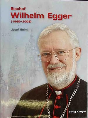 Bild des Verkufers fr Bischof Wilhelm Egger (1940-2008) zum Verkauf von books4less (Versandantiquariat Petra Gros GmbH & Co. KG)