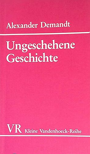 Imagen del vendedor de Ungeschehene Geschichte : e. Traktat ber d. Frage: Was wre geschehen, wenn .?. Kleine Vandenhoeck-Reihe ; 1501 a la venta por books4less (Versandantiquariat Petra Gros GmbH & Co. KG)