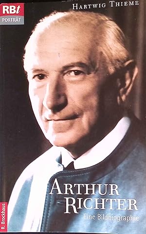 Arthur Richter : eine Bildbiographie. RBtaschenbuch ; Bd. 620 : Porträt