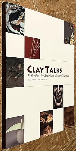 Seller image for Clay Talks; Reflections by American Master Ceramists for sale by DogStar Books