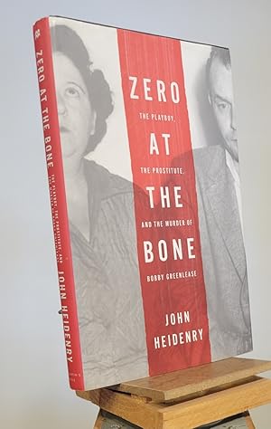 Immagine del venditore per Zero at the Bone: The Playboy, the Prostitute, and the Murder of Bobby Greenlease venduto da Henniker Book Farm and Gifts