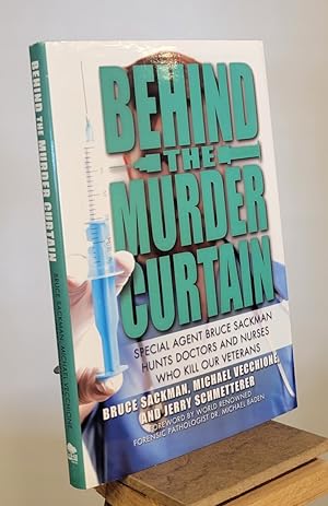 Seller image for Behind the Murder Curtain: Special Agent Bruce Sackman Hunts Doctors and Nurses Who Kill Our Veterans for sale by Henniker Book Farm and Gifts