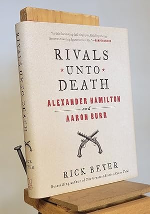 Image du vendeur pour Rivals Unto Death: Alexander Hamilton and Aaron Burr mis en vente par Henniker Book Farm and Gifts